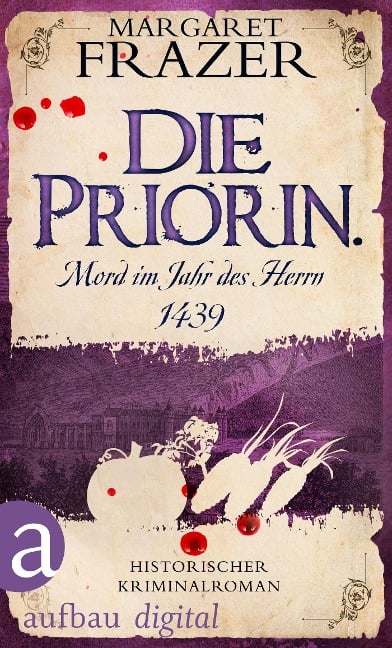 Die Priorin. Mord im Jahr des Herrn 1439 - Margaret Frazer