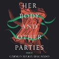 Cover-Bild zum Titel 'Her Body and Other Parties: Stories' von 'Carmen Maria Machado'