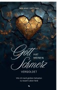 Cover-Bild zum Titel 'Gott hat meinen Schmerz vergoldet' von 'Melanie Oetting'