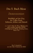 Cover-Bild zum Titel 'Das 5. Buch Mose, Deuteronomium, das 5. Gesetzbuch aus dem Alten Testament, Rückblick auf den Weg des Volkes Israel, Reflexion, Schluss und Zukunft' von 'Martin Luther'