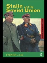 Stalin and the Soviet Union - Stephen J. Lee