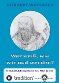 Cover-Bild zum Titel 'Wer weiß, wie wir mal werden?' von 'Norbert Wickbold'