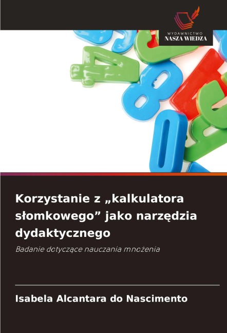 Korzystanie z "kalkulatora s¿omkowego" jako narz¿dzia dydaktycznego - Isabela Alcantara Do Nascimento