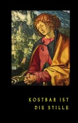 Cover-Bild zum Titel 'Kostbar ist die Stille' von 'Jürgen Unbekannt'