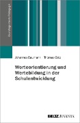 Cover-Bild zum Titel 'Werteorientierung und Wertebildung in der Schulentwicklung' von 'Johannes Baumann, Thomas Götz'