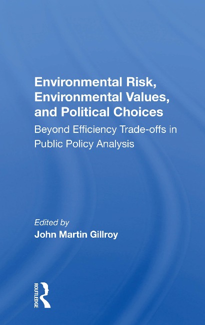 Environmental Risk, Environmental Values, and Political Choices - 