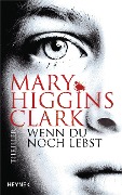 Wenn du noch lebst - Mary Higgins Clark