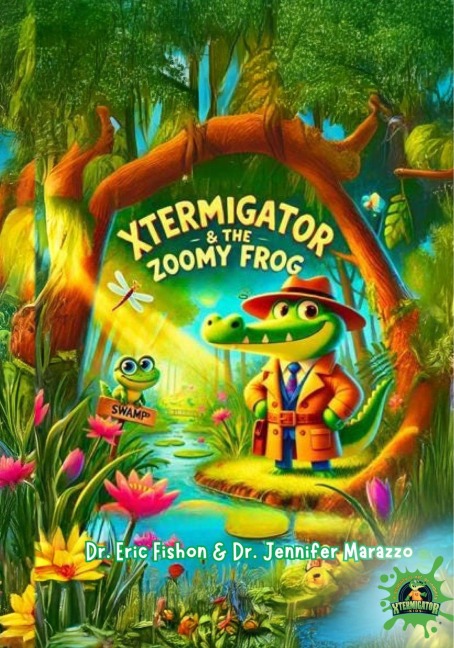 Xtermigator and the Zoomy Frog (Xtermigator's Big Heart) - Eric Fishon, Jennifer Marazzo