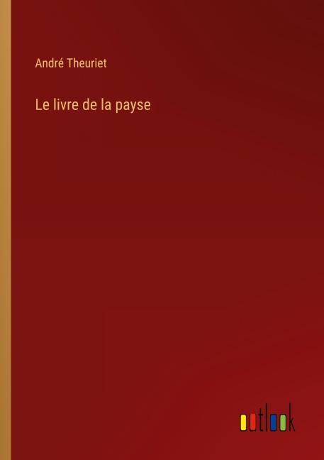 Le livre de la payse - André Theuriet
