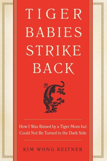Tiger Babies Strike Back - Kim Wong Keltner