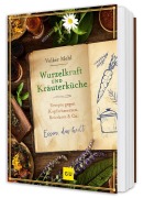 Cover-Bild zum Titel 'Wurzelkraft und Kräuterküche' von 'Volker Mehl'