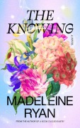 Cover-Bild zum Titel 'The Knowing' von 'Madeleine Ryan'