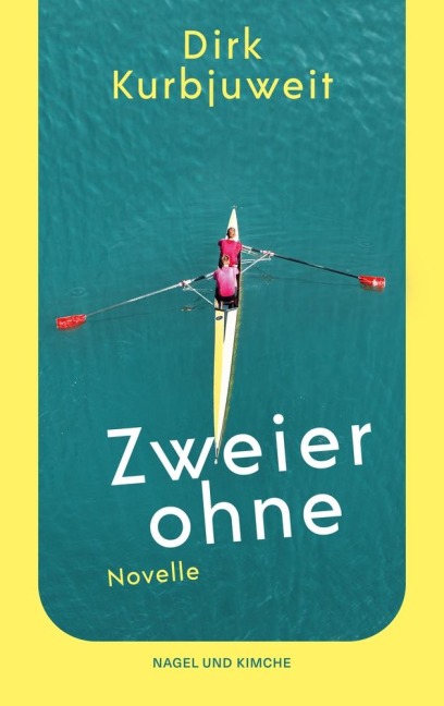 Zweier ohne - Dirk Kurbjuweit