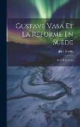 Cover-Bild zum Titel 'Gustave Vasa Et La Réforme En Suède: Essai Historique' von 'Jules Martin'
