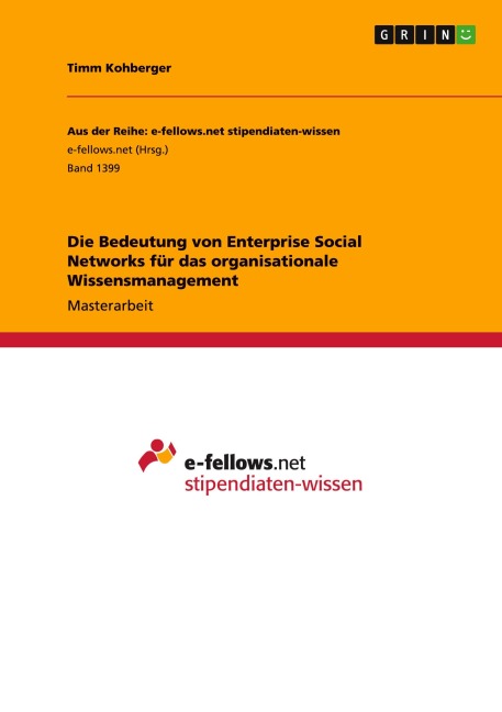 Die Bedeutung von Enterprise Social Networks für das organisationale Wissensmanagement - Timm Kohberger