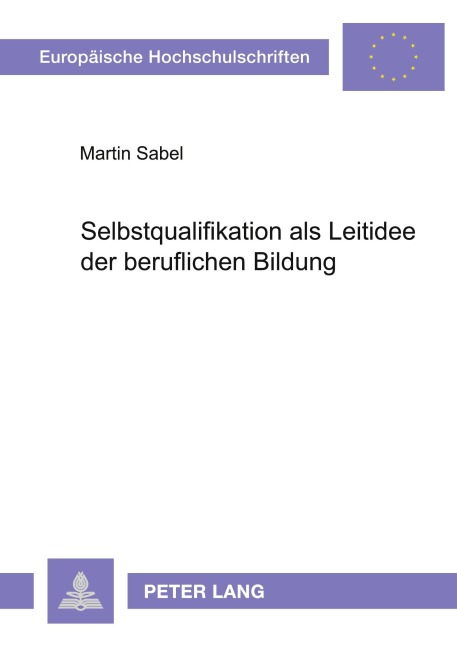 Selbstqualifikation als Leitidee der beruflichen Bildung - Martin Sabel