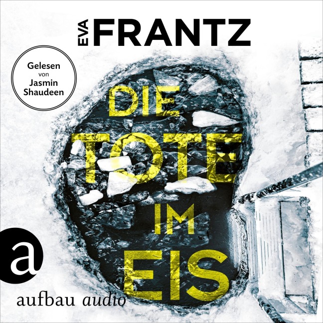 Die Tote im Eis - Ein Fall für Anna Glad - Eva Frantz