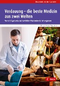 Cover-Bild zum Titel 'Verdauung - die beste Medizin aus zwei Welten' von 'Kalyani Nagersheth'
