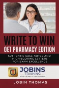 Cover-Bild zum Titel 'Write to Win: OET Pharmacy Edition : Authentic Case Notes and High-Scoring Letters for Exam Excellence' von 'Jobin Thomas'