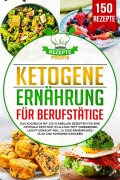 Cover-Bild zum Titel 'Ketogene Ernährung für Berufstätige' von 'Rezepte Profis'