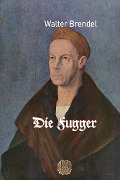 Die Fugger - Walter Brendel
