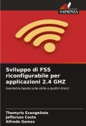 Cover-Bild zum Titel 'Sviluppo di FSS riconfigurabile per applicazioni 2.4 GHZ' von 'Thamyris Evangelista, Jefferson Costa, Alfredo Gomes'