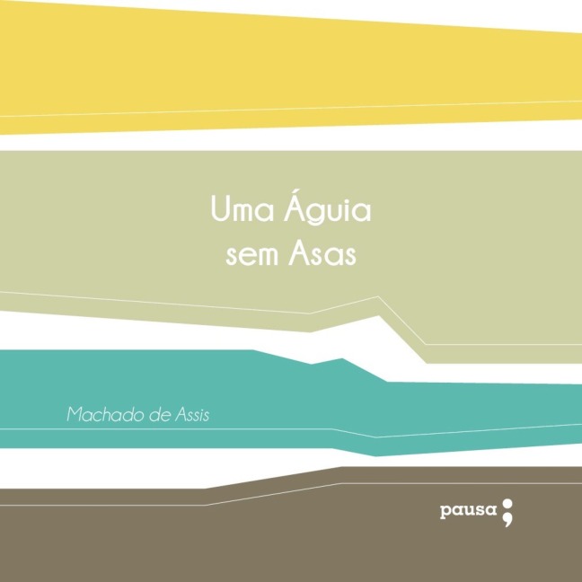 Uma águia sem asas - Machado De Assis