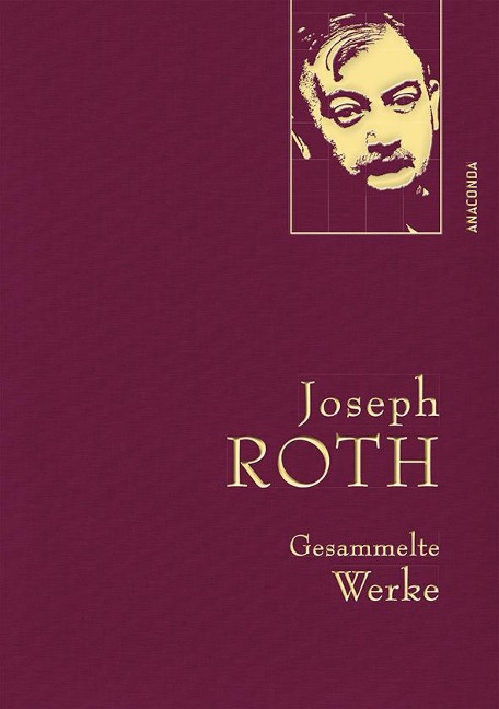 Joseph Roth, Gesammelte Werke - Joseph Roth