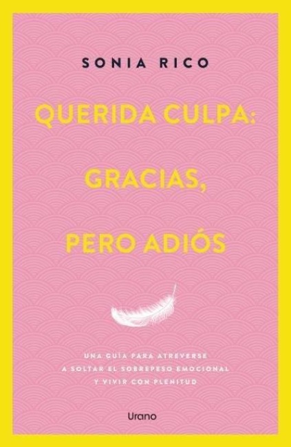 Querida Culpa: Gracias, Pero Adiós - Sonia Rico