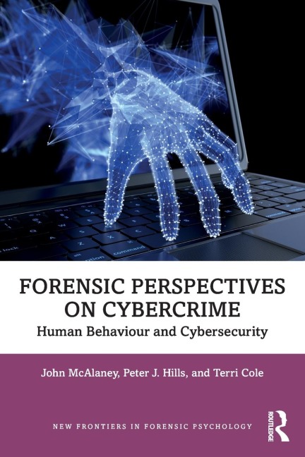Forensic Perspectives on Cybercrime - John Mcalaney, Terri Cole, Peter J. Hills