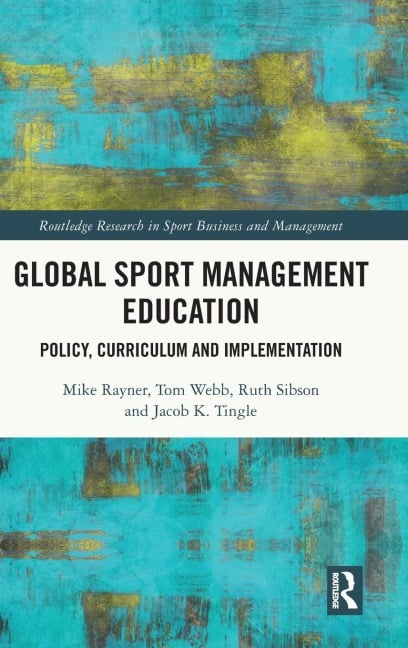 Global Sport Management Education - Mike Rayner, Tom Webb, Ruth Sibson