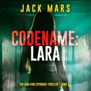 Cover-Bild zum Titel 'Codename: Lara (Ein Lara King Spionage-Thriller ¿ Band 1)' von 'Jack Mars'