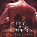 Cover-Bild zum Titel 'City in Embers' von 'Stacey Marie Brown'