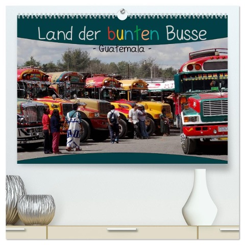 Land der bunten Busse - Guatemala (hochwertiger Premium Wandkalender 2025 DIN A2 quer), Kunstdruck in Hochglanz - Flori Flori0