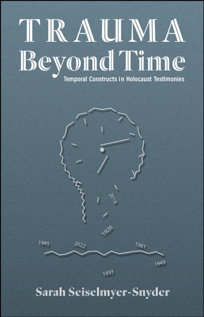 Trauma Beyond Time - Sarah Seiselmyer-Snyder