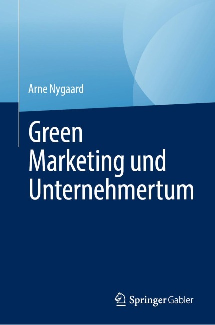 Green Marketing und Unternehmertum - Arne Nygaard