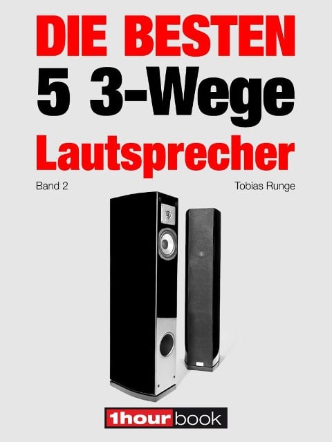 Die besten 5 3-Wege-Lautsprecher (Band 2) - Tobias Runge, Jochen Schmitt, Christian Gather, Roman Maier, Michael Voigt