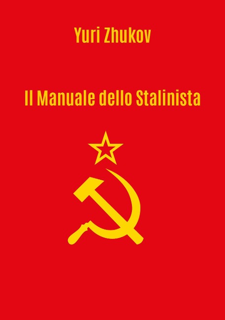 Il manuale dello stalinista - Yuri Zhukov