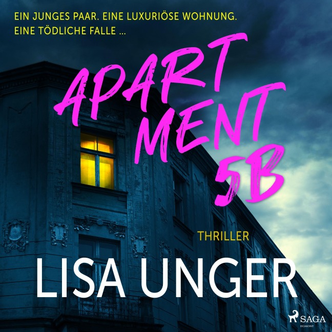 Apartment 5B: Ein junges Paar. Eine luxuriöse Wohnung. Eine tödliche Falle ¿. - Lisa Unger