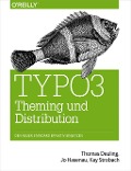 TYPO3 Theming und Distribution - Thomas Deuling, Jo Hasenau, Kay Strobach