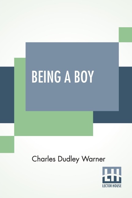 Being A Boy - Charles Dudley Warner