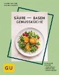 Cover-Bild zum Titel 'Säure-Basen-Genussküche' von 'Sabine Wacker, Sascha Fassott'
