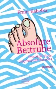Cover-Bild zum Titel 'Absolute Bettruhe' von 'Franz Kabelka'