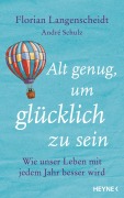 Cover-Bild zum Titel 'Alt genug, um glücklich zu sein' von 'Florian Langenscheidt, André Schulz'