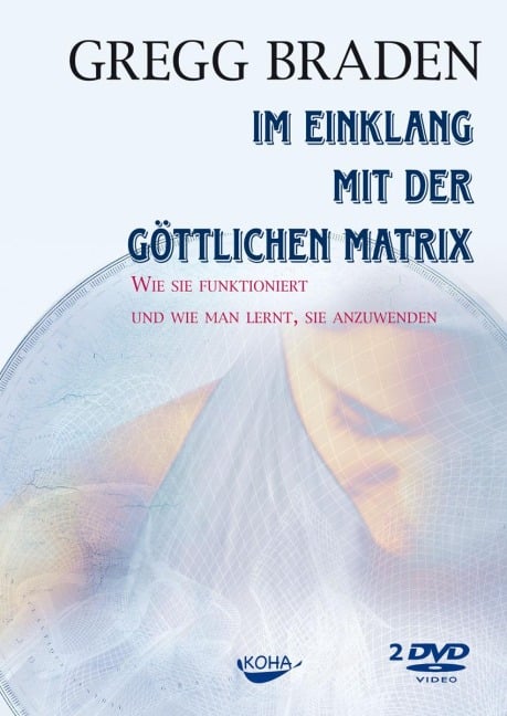 Im Einklang mit der göttlichen Matrix. DVD-Video - Gregg Braden