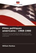 Cover-Bild zum Titel 'Films politiques américains : 1968-1980' von 'William Renkus'