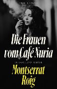 Cover-Bild zum Titel 'Die Frauen vom Café Núria' von 'Montserrat Roig'