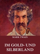 Cover-Bild zum Titel 'Im Gold- und Silberland' von 'Mark Twain'
