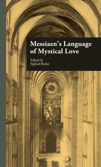 Messiaen's Language of Mystical Love - 