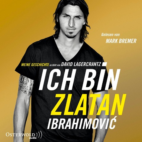 Ich bin Zlatan - Zlatan Ibrahimovic